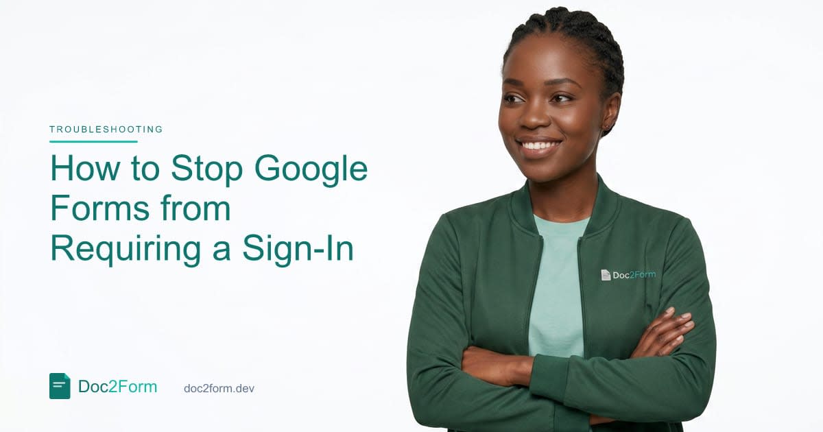 Why Your Google Form Asks Respondents to Sign In (and How to Turn It Off)