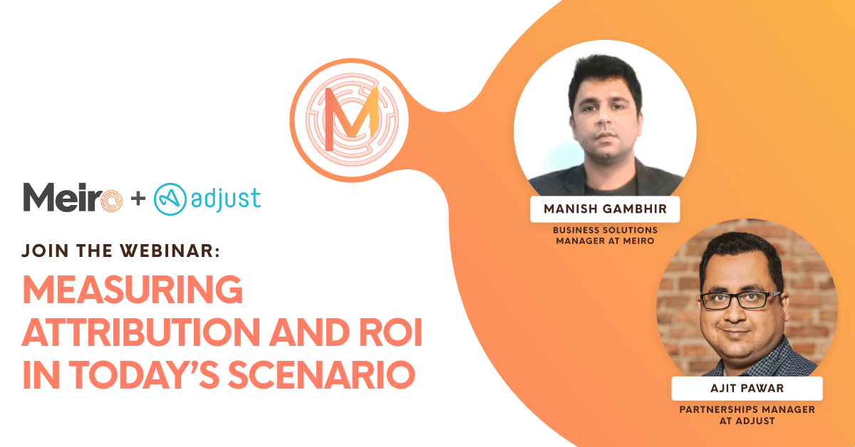 [Webinar] Measuring attribution and ROI in today’s scenario