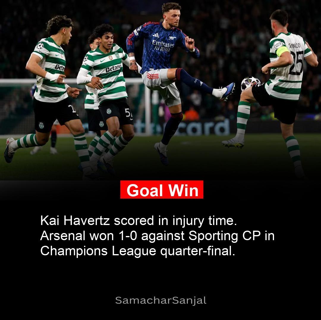 Goal Win | Kai Havertz scored late | Kai Havertz injury time goal Gunners earn a 1-0 victory in their UEFA Champions League quarter-final against Sporting CP. |Stay updated with @SamacharSanjal