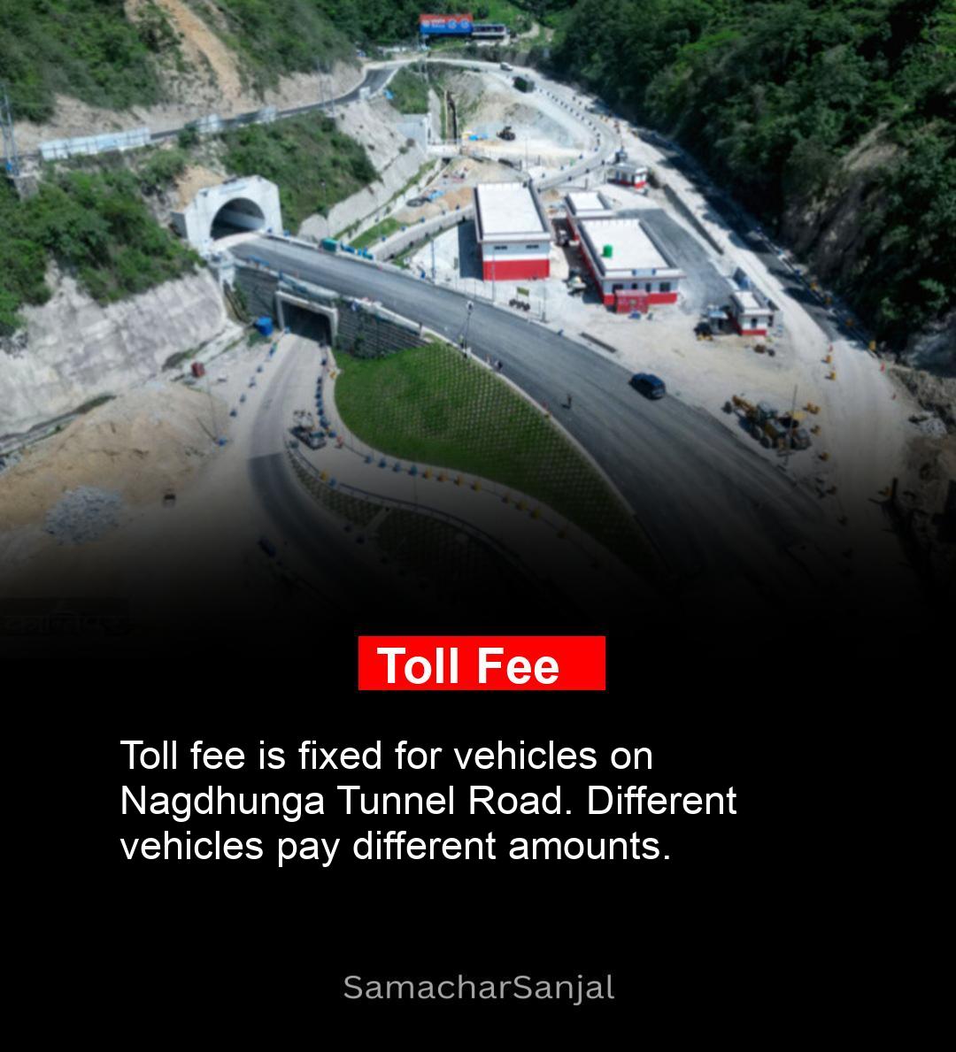 Toll Fee | Nagdhunga Tunnel has toll fees | Toll fee is fixed for vehicles on Nagdhunga Tunnel Road. Different vehicles pay different amounts. | Stay updated with @SamacharSanjal #SamacharSanjal #NepalNews #Toll #Nagdhunga