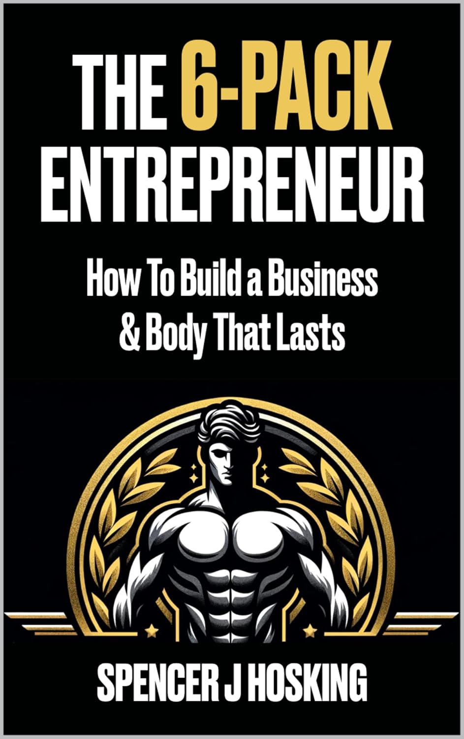 The 6-Pack Entrepreneur