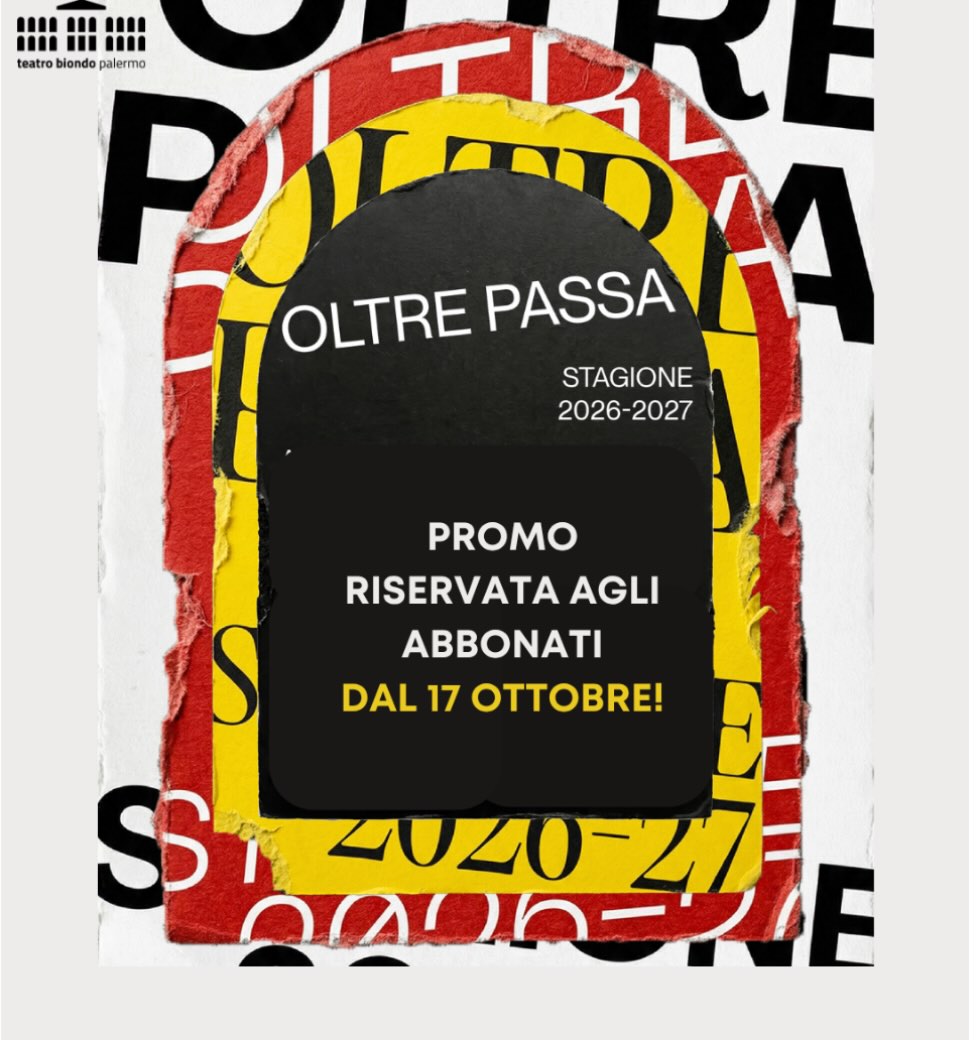 Promo riservata agli abbonati dal 17 ottobre — teatro — TEATRO BIONDO