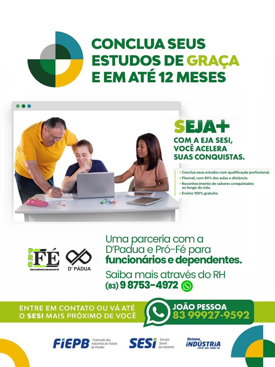 Campanha EJA SESI: conclua seus estudos de graça e em até 12 meses (parceria D’Pádua e Pro-Fé).