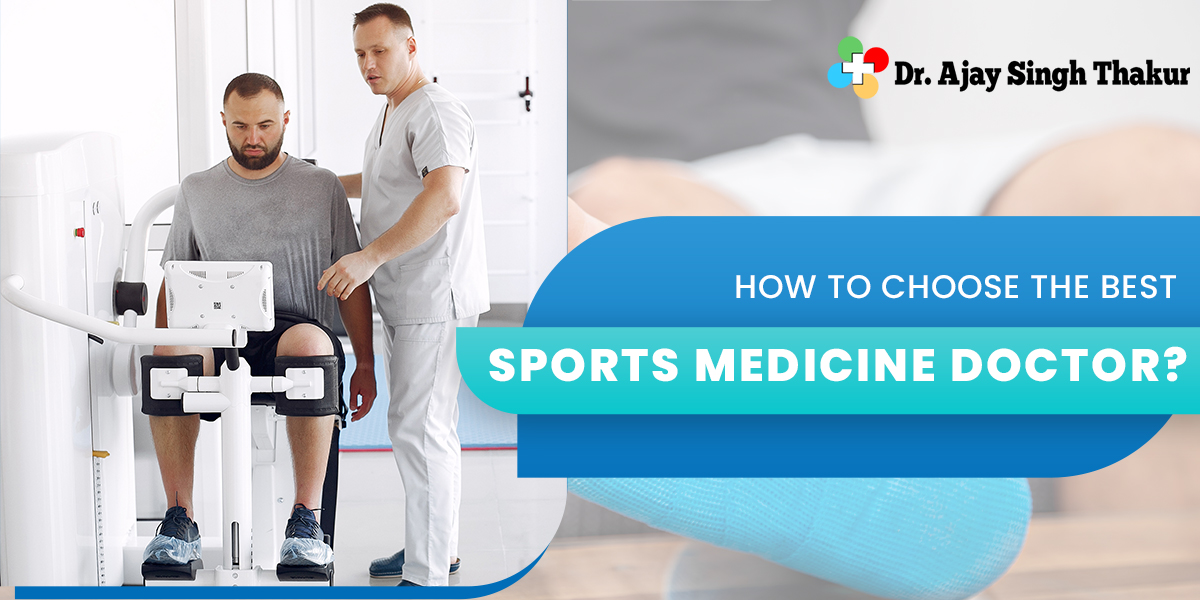 How to Choose the Best Sports Medicine Doctor?