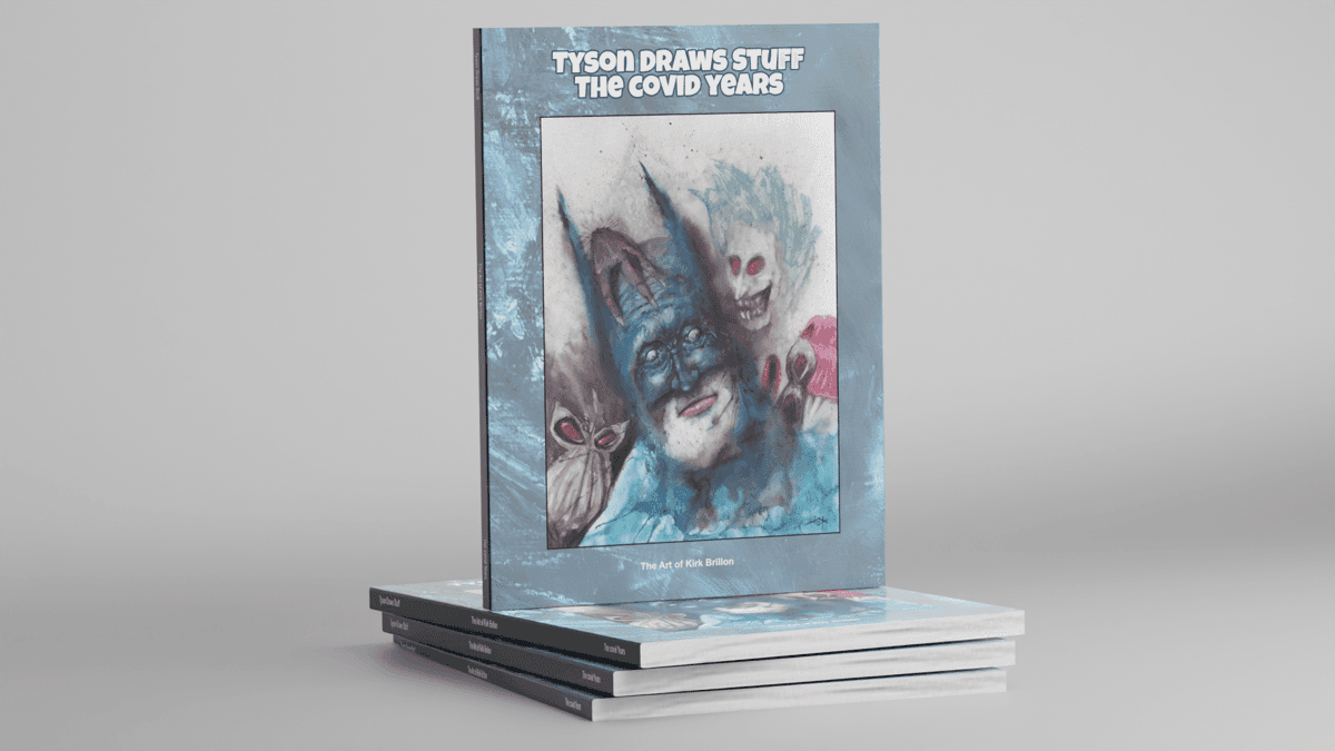 Tyson Draws Stuff - The Covid Years