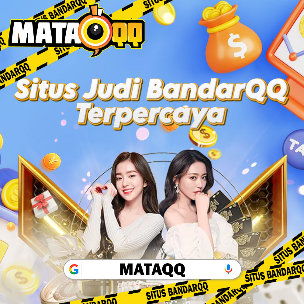 MATAQQ - Agen Judi BandarQQ Pasti Bayar Terpercaya 2025