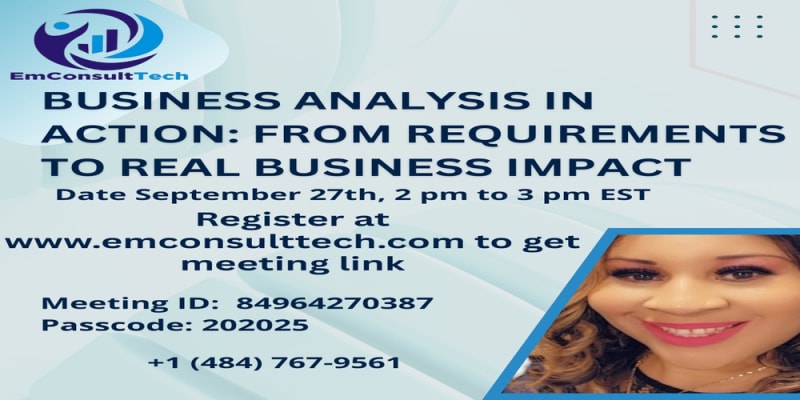 Business Analysis in Action: From Requirements to Real Business Impact