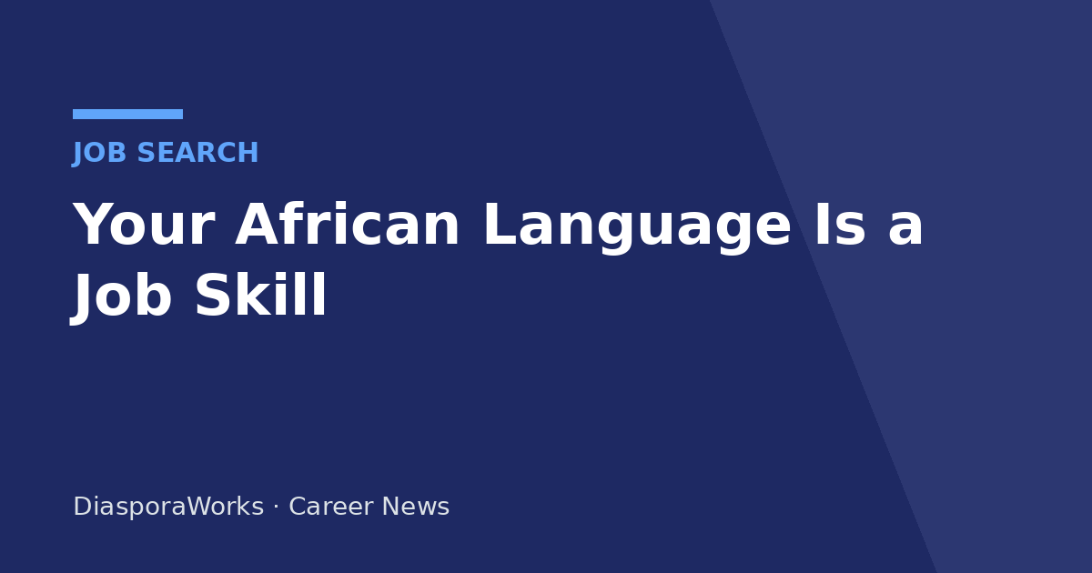 Your African Language Is a Job Skill: Roles Hiring Now