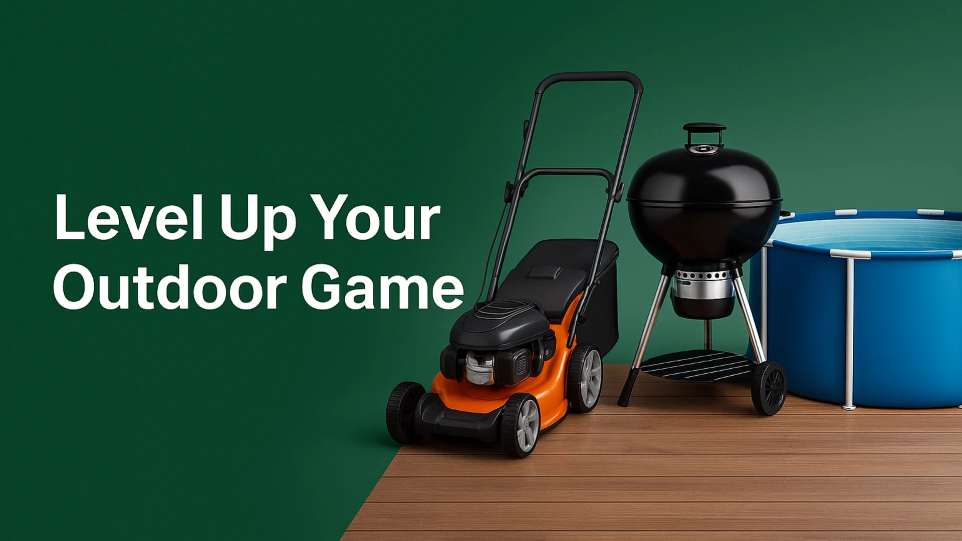 LEVEL UP YOUR OUTDOOR GAME