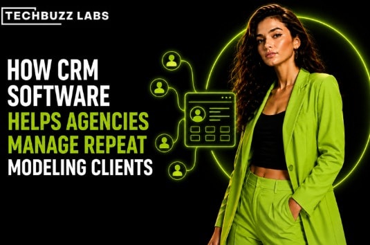 How CRM Software Helps Agencies Manage Repeat Modeling Clients