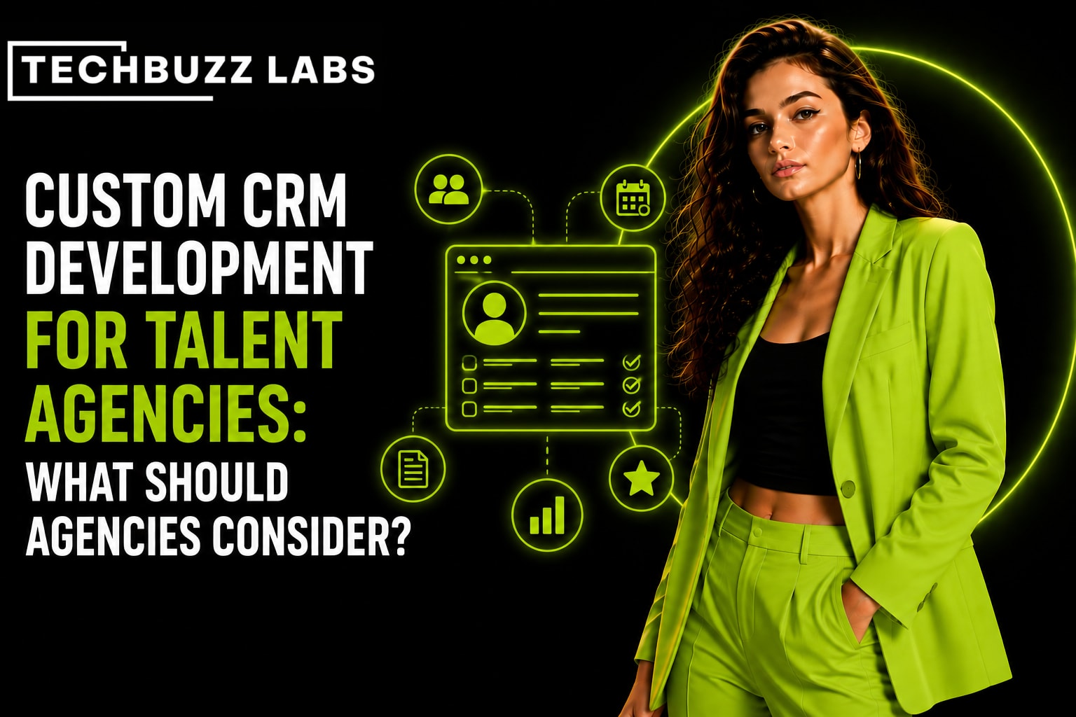 Custom CRM Development for Talent Agencies: What Should Agencies Consider?
