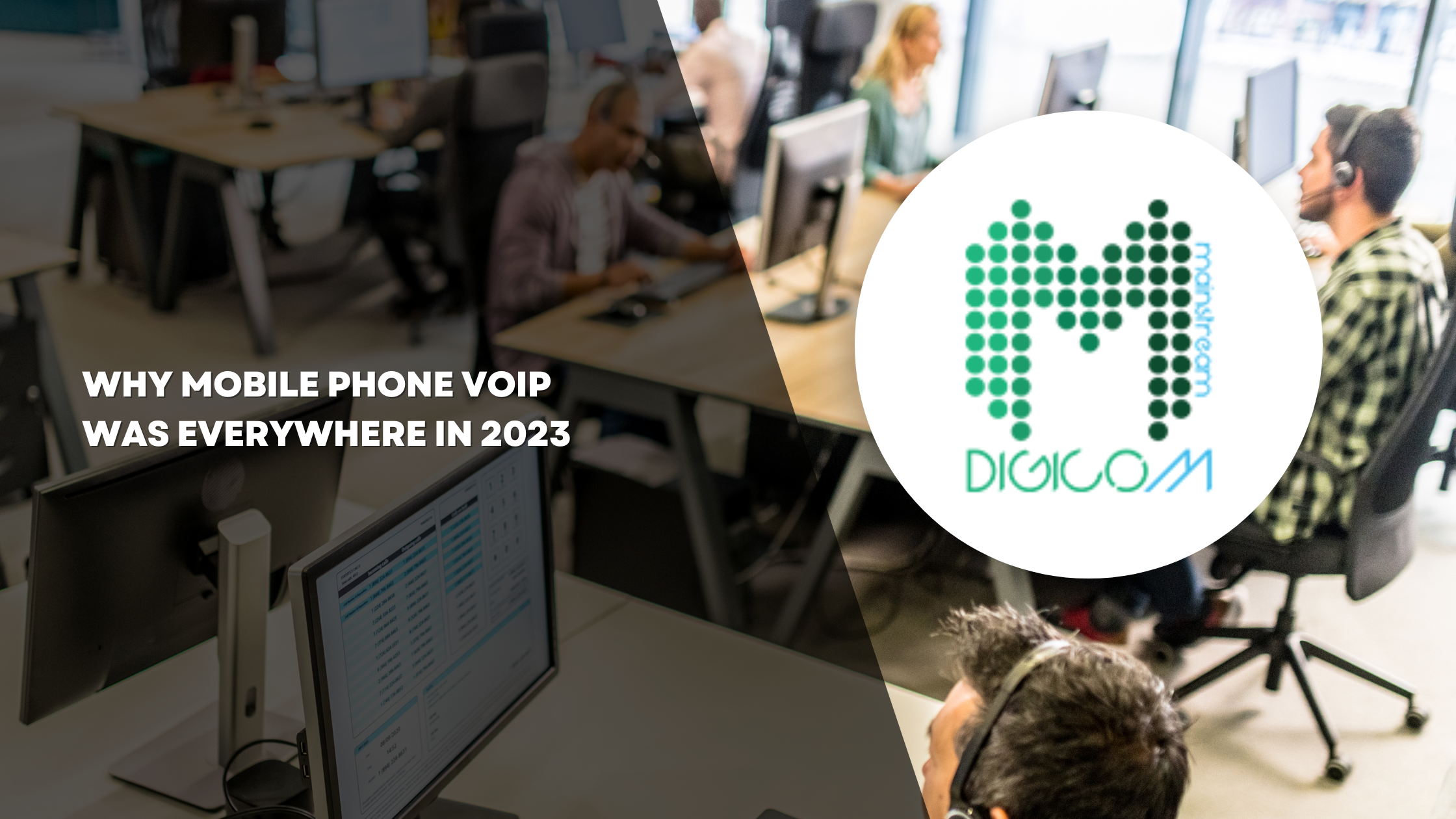 Mainstream Digicom - Why Mobile Phone VOIP was everywhere in 2023