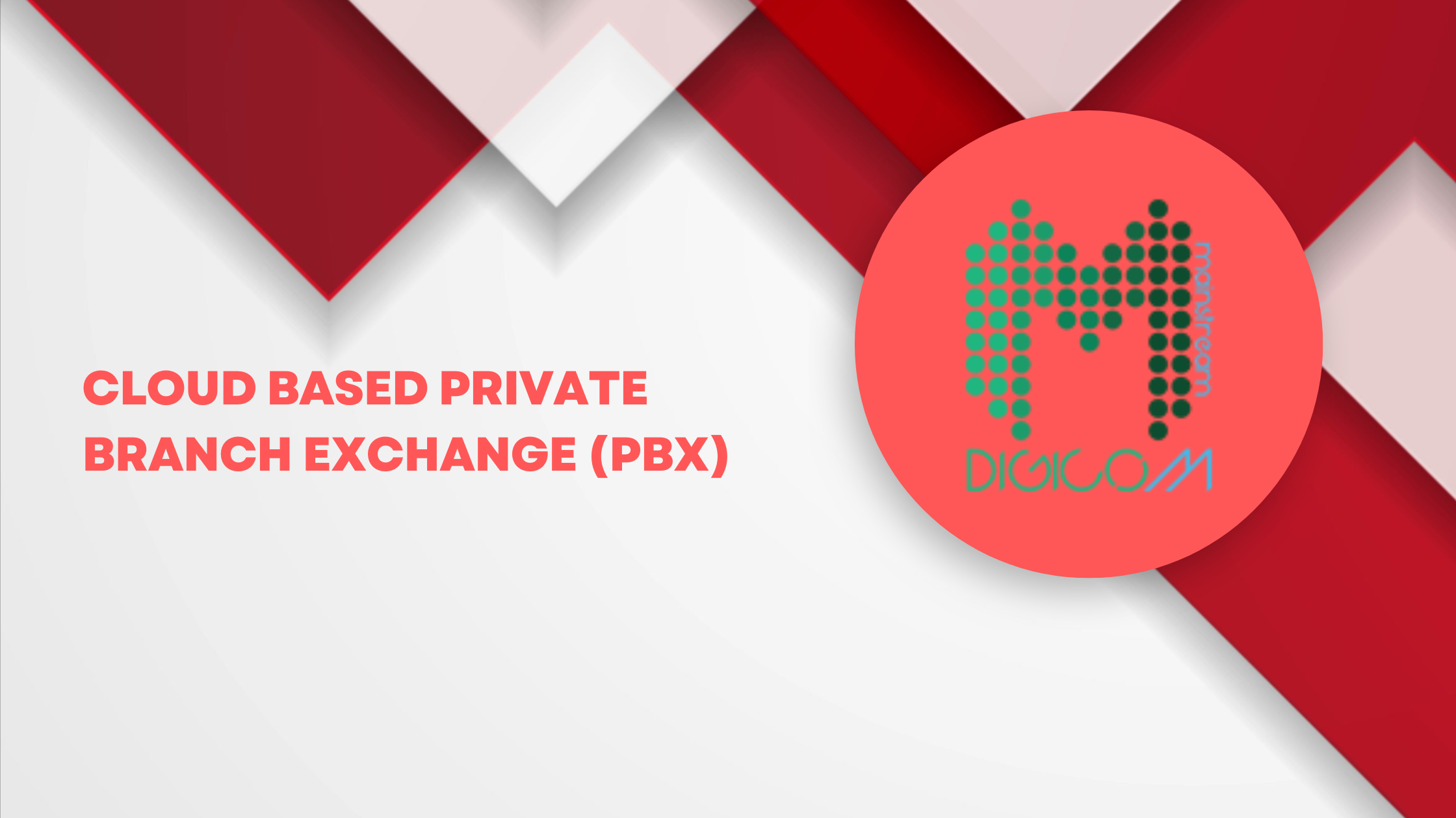 Cloud Based Private Branch Exchange (PBX) - Mainstream Digicom