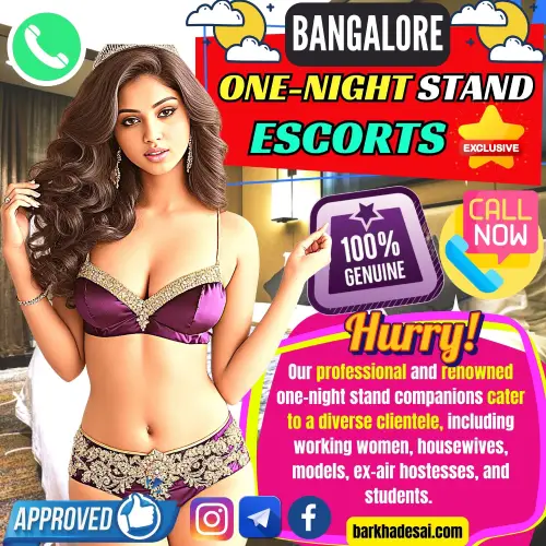 Banner Image of Barha Desai Bangalore One Night Stand Escorts Services. Posting in the banner Barkha Desai Top Rated Escorts Girl along with a text reads, Our professional and renowned one-night stand companions cater to a diverse clientele, including working women, housewives, models, ex-air hostesses, and students. Icon Displyed, 100% Genuine, Call Now, Hurry up!, Approved. Booka One night stand Escorts Girl via Whatsapp, Call, Instagram, Telegram or Facebook.