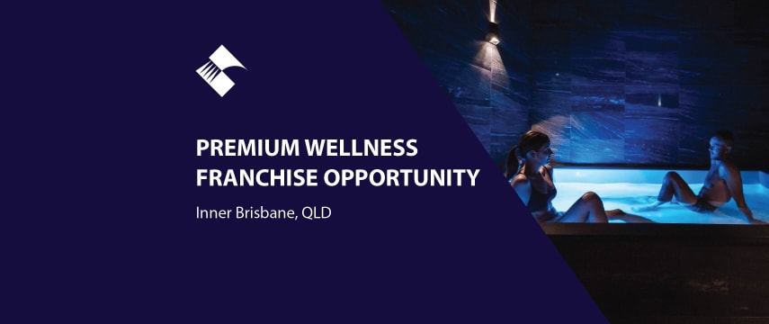PREMIUM WELLNESS FRANCHISE OPPORTUNITY (INNER BRISBANE, QLD) BFB1378