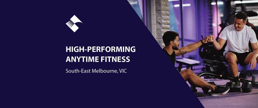 HIGH-PERFORMING ANYTIME FITNESS FOR SALE (SOUTH-EAST MELBOURNE) BFB4333 & BFB4332