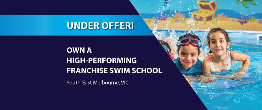 OWN A HIGH-PERFORMING FRANCHISE SWIM SCHOOL (SOUTH-EAST MELB) BFB3974