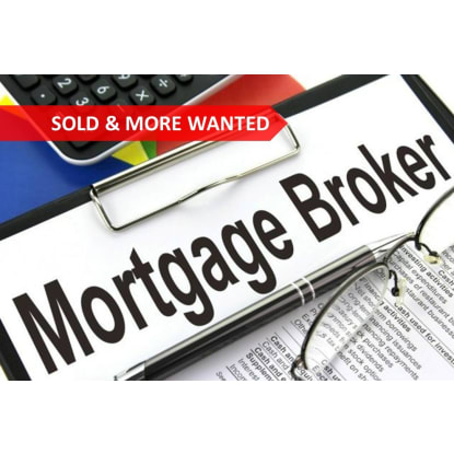 SOLD & MORE WANTED: Mortgage / Finance Brokerage Business For Sale ST1316
