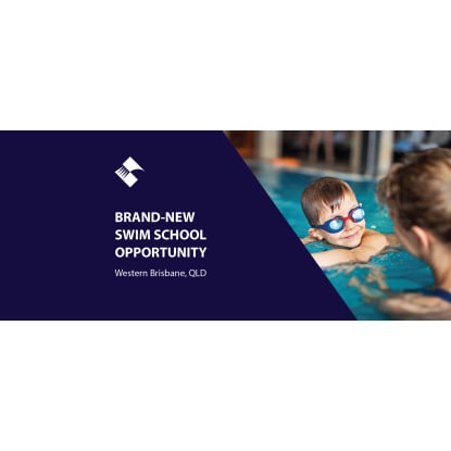 BRAND-NEW SWIM SCHOOL OPPORTUNITY (WESTERN BRISBANE) BFB4252