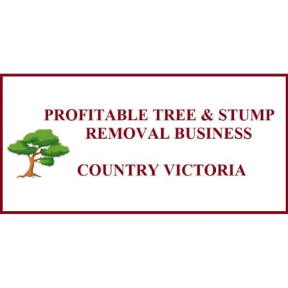 TREE & STUMP REMOVAL BUSINESS COUNTRY VICTORIA