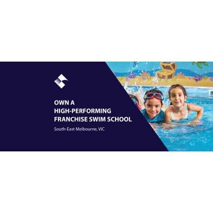 OWN A HIGH-PERFORMING FRANCHISE SWIM SCHOOL (SOUTH-EAST MELB) BFB3974