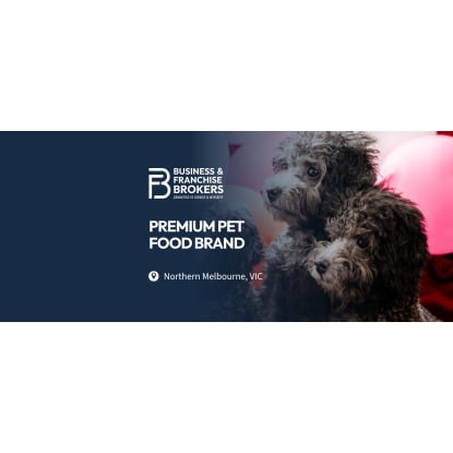 PREMIUM PET FOOD BRAND FOR SALE (NORTHERN MELBOURNE, VIC) BFB4716