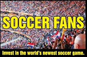 INVEST IN THE WORLDS NEWEST SOCCER GAME