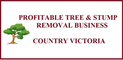 TREE & STUMP REMOVAL BUSINESS COUNTRY VICTORIA