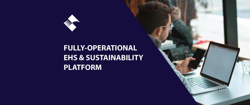 A FULLY OPERATIONAL EHS & SUSTAINABILITY PLATFORM AWAITS BFB4319