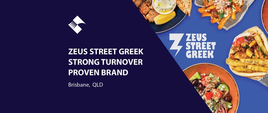 ZEUS STREET GREEK – STRONG TURNOVER, PROVEN BRAND, PRIME BRISBANE LOCATION BFB4454