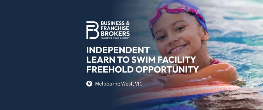 INDEPENDENT CHILDREN’S LEARN TO SWIM FACILITY - FREEHOLD OPPORTUNITY (MELB WEST) BFB2916
