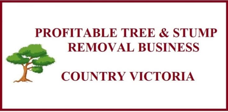 TREE & STUMP REMOVAL BUSINESS COUNTRY VICTORIA