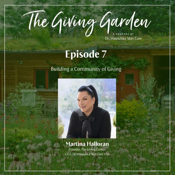 Podcast cover for The Giving Garden, Episode 7: Building a Community of Giving, featuring Martina Halloran in a garden setting.