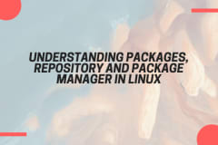 Understanding Packages, Repository and Package Manager in linux