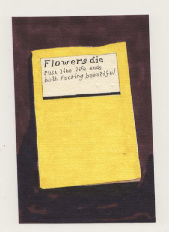 Flowers Die Just Like Life Ends Both Fucking Beautiful