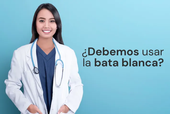 Debemos usar la bata blanca