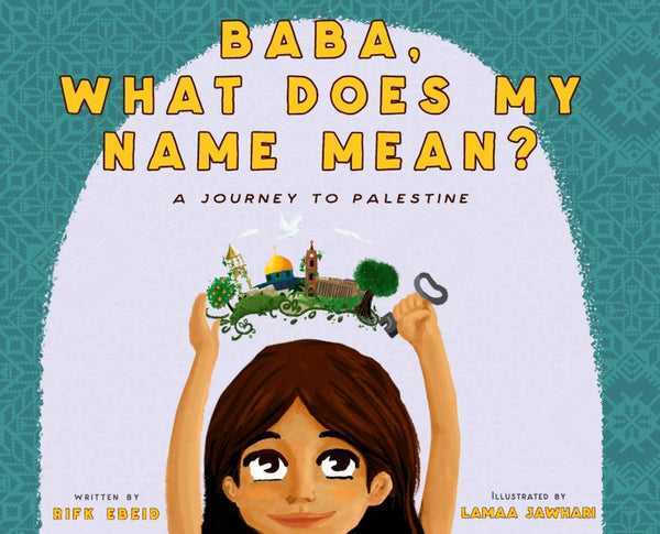 baba-what-does-my-name-mean-a-journey-to-palestine-hardcover-childrens-books-sale-rifk-ebeid-siraj-islamic-lifestyle-store-441_grande