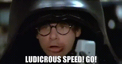 Spaceballs gif of Darth Helmet saying, "Ludicrous Speed. Go!"