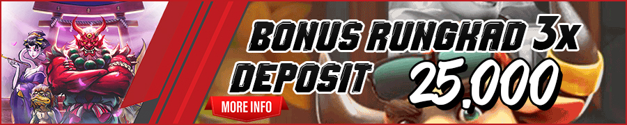 BONUS RUNGKAD 3X DEPOSIT 25.000