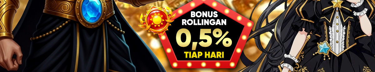 BONUS ROLLINGAN SLOT, LIVE CASINO 0.5% & SABUNG AYAM