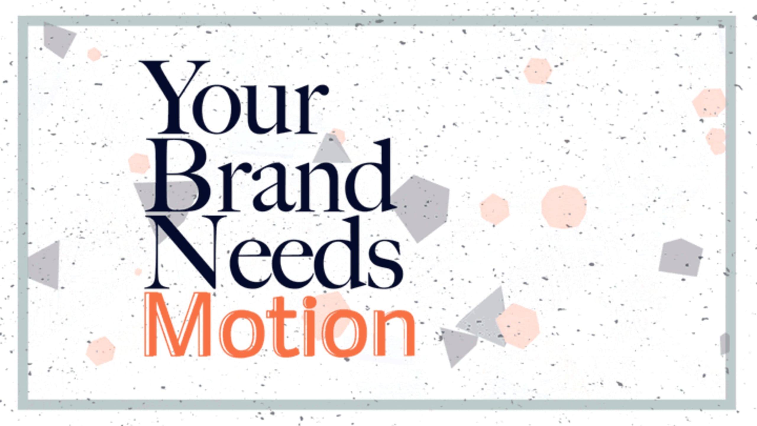 your brand needs motion graphic