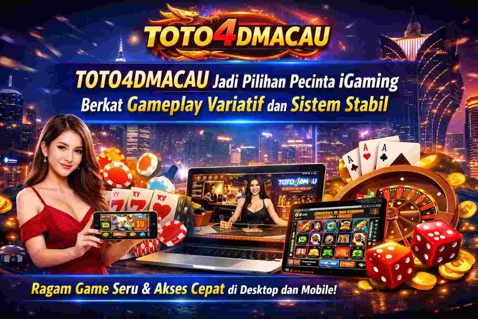 TOTO4DMACAU Jadi Pilihan Pecinta iGaming Berkat Gameplay Variatif dan Sistem Stabil