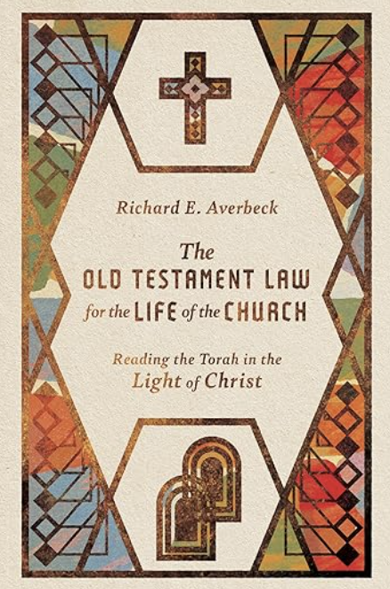 The Old Testament Law for the Life of the Church: Reading the Torah in ...