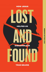 Lost and Found: How Jesus Helped Us Discover Our True Selves