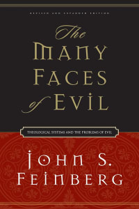 The Many Faces of Evil: Theological Systems and the Problems of Evil (Revised and Expanded Edition)