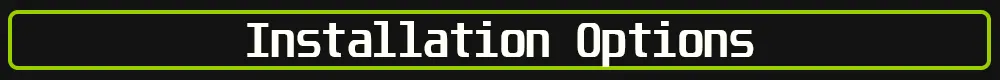 Installation Options