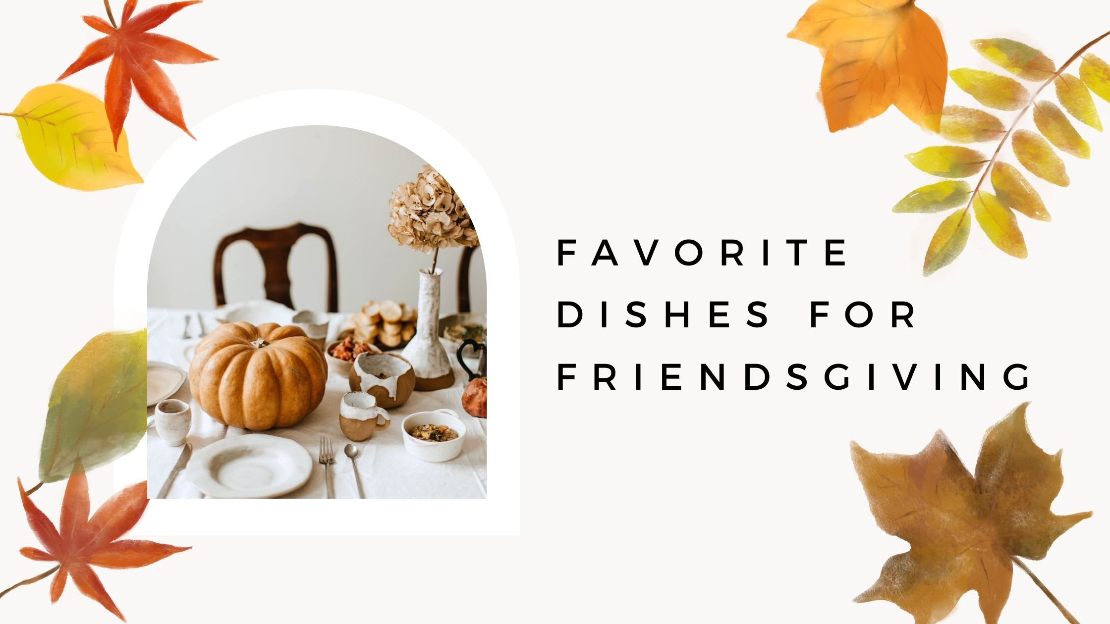 Best Dishes to Bring to Friendsgiving