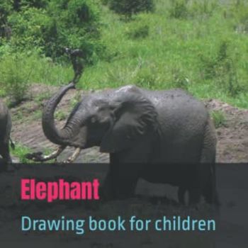 Elephant: Drawing book for children (Children's Drawing Series)