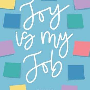 JOY is My Job: A book to spark joy filled mindset