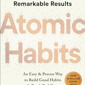 Atomic Habits: An Easy & Proven Way to Build Good Habits & Break Bad Ones
